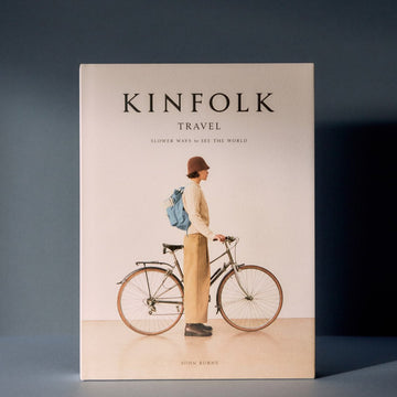 Kinfolk Travel: Slower Ways to See The World