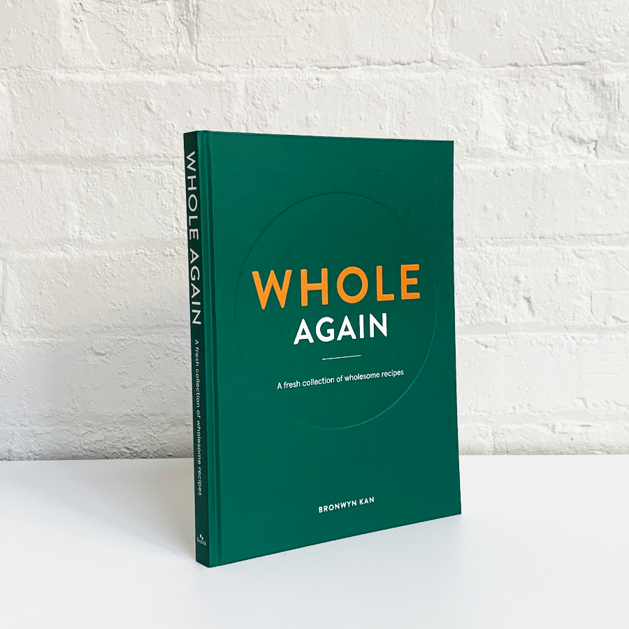 Whole Again: Fresh Collection of Wholesome Recipes